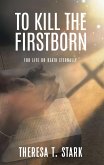 To Kill the Firstborn (eBook, ePUB)