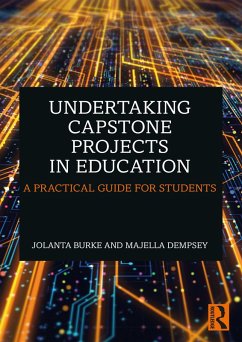 Undertaking Capstone Projects in Education (eBook, PDF) - Burke, Jolanta; Dempsey, Majella