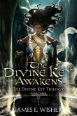 The Divine Key Awakens (The Divine Key Trilogy, #3) (eBook, ePUB)