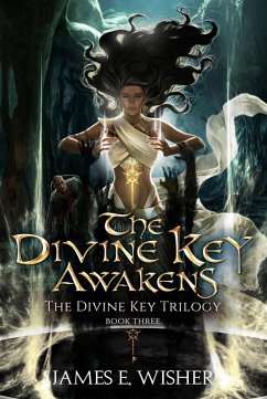 The Divine Key Awakens (The Divine Key Trilogy, #3) (eBook, ePUB) - Wisher, James E.