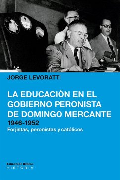 Cover La educación en el gobierno peronista de Domingo Mercante, 1946-1952 (eBook, ePUB)