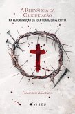 A relevância da crucificação na reconstrução da identidade da fé cristã (eBook, ePUB)