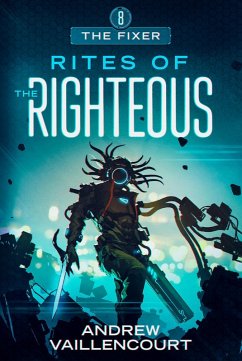 Rites of the Righteous (The Fixer, #8) (eBook, ePUB) - Vaillencourt, Andrew