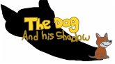 The Dog and His Shadow (eBook, ePUB) The Dog and His Shadow (eBook, ePUB)