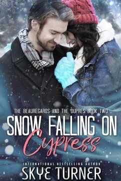 Snow Falling on Cypress (The Beauregards and the Dupres, #2) (eBook, ePUB) - Turner, Skye