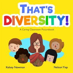 Cover That's Diversity! A Caring Classroom Picturebook - A Children's Book about Diversity, Race and Equality (eBook, ePUB)