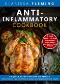 Anti-Inflammatory Cookbook: 50 Quick and Easy Recipes to Reduce Inflammation, Heal the Immune System and Improve Overall Health (7-Day Meal Plan to Help People Create Results) (eBook, ePUB)