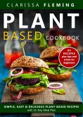 Plant Based Diet Cookbook: Simple, Easy & Delicious Plant-Based Recipes with 21-Day Meal Plan (eBook, ePUB) Plant Based Diet Cookbook: Simple, Easy & Delicious Plant-Based Recipes with 21-Day Meal Plan (eBook, ePUB)