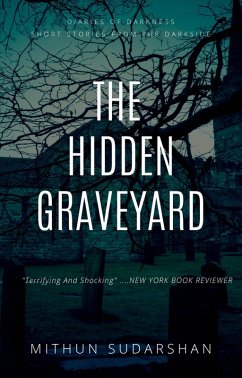 The Hidden Graveyard (Diaries of Darkness, #1) (eBook, ePUB) - Sudarshan, Mithun