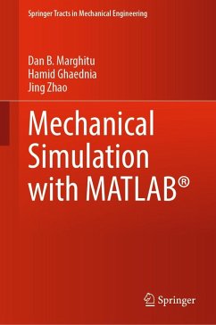 Mechanical Simulation with MATLAB® (eBook, PDF) - Marghitu, Dan B.; Ghaednia, Hamid; Zhao, Jing