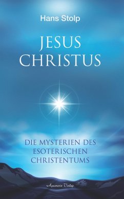 Jesus Christus: Die Mysterien des esoterischen Christentums (eBook, ePUB) - Stolp, Hans