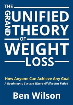 The Grand Unified Theory of Weight Loss (eBook, ePUB) - Wilson, Ben