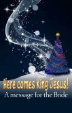 Here Comes King Jesus! (eBook, ePUB)