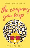 The Company You Keep (Kendra Clayton Series, #1) (eBook, ePUB)