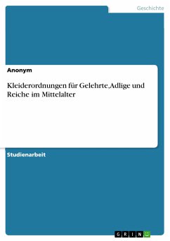 Kleiderordnungen für Gelehrte, Adlige und Reiche im Mittelalter (eBook, PDF)