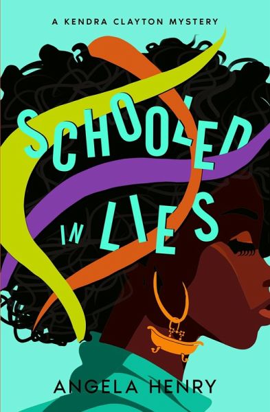 Schooled In Lies (Kendra Clayton Series, #4) (eBook, ePUB) Schooled In Lies (Kendra Clayton Series, #4) (eBook, ePUB)