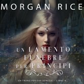 Un Lamento Funebre per Principi (Un Trono per due Sorelle—Libro Quattro) (MP3-Download)