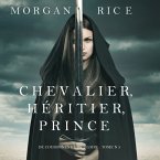 Chevalier, Héritier, Prince ('De Couronnes et de Gloire', Tome 3) (MP3-Download)