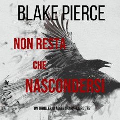 Non resta che nascondersi (Un thriller di Adele Sharp—Libro Tre) (MP3-Download) - Pierce, Blake