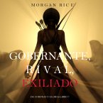 Gobernante, Rival, Exiliado (De Coronas Y Gloria—Libro 7) (MP3-Download)