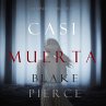 Casi Muerta (La Niñera—Libro Tres)... - Bild 1
