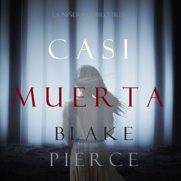 Casi Muerta (La Niñera—Libro Tres) (MP3-Download)