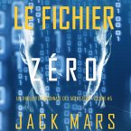 Le Fichier Zéro (Un Thriller d'Espionnage de l'Agent Zéro—Volume #5) (MP3-Download)