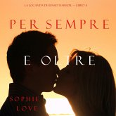 Per Sempre e Oltre (La Locanda di Sunset Harbor – Libro 5) (MP3-Download) Per Sempre e Oltre (La Locanda di Sunset Harbor – Libro 5) (MP3-Download)