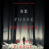 Se fosse fuggita (Un giallo di Kate Wise – Libro 5) (MP3-Download)