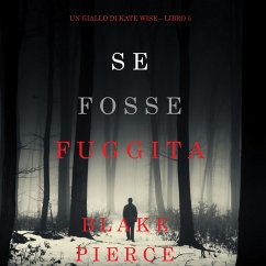 Se fosse fuggita (Un giallo di Kate Wise – Libro 5) (MP3-Download) - Pierce, Blake