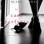 La Casa Perfecta (Un Thriller de Suspense Psicológico con Jessie Hunt—Libro Tres) (MP3-Download)