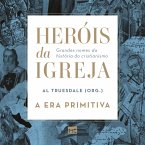 Heróis da Igreja - Vol. 1 - A Era Primitiva (MP3-Download)