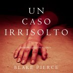 Un Caso Irrisolto (Un Mistero di Riley Paige—Libro 8) (MP3-Download)