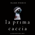 La Prima Caccia (Gli Inizi di Riley Paige—Libro 1) (MP3-Download)