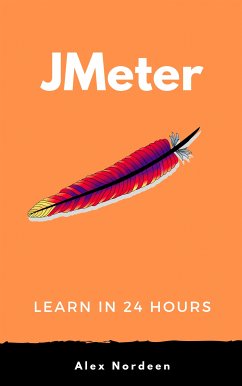 Learn Jmeter in 24 Hours (eBook, ePUB) - Nordeen, Alex