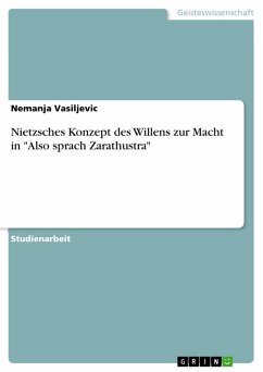 Nietzsches Konzept des Willens zur Macht in &quote;Also sprach Zarathustra&quote; (eBook, PDF)