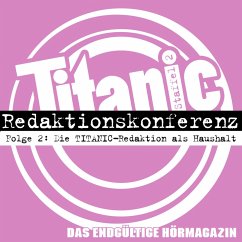 Die TITANIC-Redaktion als Haushalt (MP3-Download) - Hürtgen, Moritz; Gaitzsch, Torsten