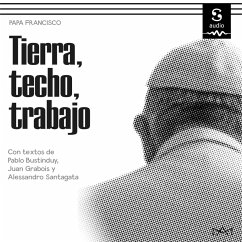 Tierra, techo, trabajo (MP3-Download) - Francisco, Papa; de la Torre, Fran; Dardes, Gustavo