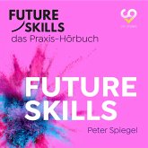 Future Skills - Das Praxis-Hörbuch - Future Skills (MP3-Download)