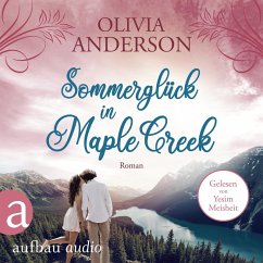 Sommerglück in Maple Creek / Die Liebe wohnt in Maple Creek Bd.4 (MP3-Download) - Anderson, Olivia