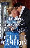 Il Desiderio Scandaloso di una Canaglia (Le Incantevoli Canaglie, #3) (eBook, ePUB)