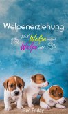 Welpenerziehung Weil Welpe einfach Welpe ist! (eBook, ePUB)