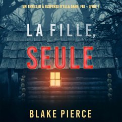 Cover La fille, seule (Un Thriller à Suspense d'Ella Dark, FBI – Livre 1) (MP3-Download)