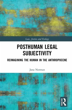 Posthuman Legal Subjectivity - Norman, Jana