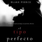 El Tipo Perfecto (Thriller de suspense psicológico con Jessie Hunt—Libro Dos) (MP3-Download)