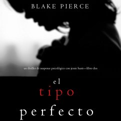 El Tipo Perfecto (Thriller de suspense psicológico con Jessie Hunt—Libro Dos) (MP3-Download) - Pierce, Blake