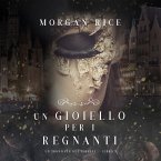 Un Gioiello per I Regnanti (Un Trono per due Sorelle—Libro Cinque) (MP3-Download)