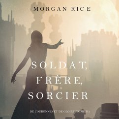 Soldat, Frère, Sorcier (De Couronnes et de Gloire, Tome n 5) (MP3-Download) - Rice, Morgan