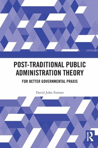 Post-Traditional Public Administration Theory Post-Traditional Public Administration Theory