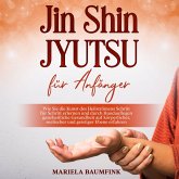 Jin Shin Jyutsu für Anfänger: Wie Sie die Kunst des Heilströmens Schritt für Schritt erlernen und durch Handauflegen ganzheitliche Gesundheit auf körperlicher, seelischer und geistiger Ebene erfahren (MP3-Download)